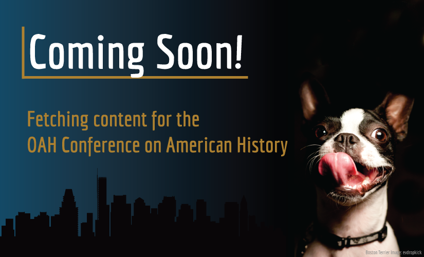 Coming Soon! Fetching Content for the OAH Conference on American History. (Boston Terrier Image: evdropkick https://www.flickr.com/photos/35028096@N04/)